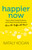 Happier Now (How to Stop Chasing Perfection and Embrace Everyday Moments (Even the Difficult Ones)) by Nataly Kogan, 9781683641100