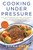 Cooking Under Pressure by Lorna J. Sass, 9780061707872