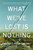 What We've Lost Is Nothing (A Novel) - 9781476725208 by Rachel Louise Snyder, 9781476725208