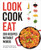 Look Cook Eat (200 Recipes Without Words) by , 9780062950123