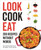 Look Cook Eat (200 Recipes Without Words) by , 9780062950123