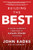 Building the Best: 8 Proven Leadership Principles to Elevate Others to Success by John Eades, 9781260458169