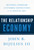 The Relationship Economy (Building Stronger Customer Connections in the Digital Age) by John R. DiJulius, 9781626346437