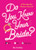Do You Know Your Bride? (A Quiz About the Woman in Your Life) - 9781492696780 by Dan Carlinsky, 9781492696780