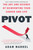 Pivot (The Art and Science of Reinventing Your Career and Life) - 9781476779485 by Adam Markel