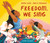 Freedom, We Sing by Amyra León, Molly Mendoza, 9781912497324