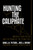 Hunting the Caliphate (America's War on ISIS and the Dawn of the Strike Cell) by Dana J. H. Pittard, Wes J. Bryant, David Petraeus, 9781642930559
