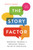 The Story Factor (Inspiration, Influence, and Persuasion through the Art of Storytelling) - 9781541673496 by Annette Simmons, 9781541673496