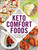 Keto Comfort Foods (100 Keto-Friendly Recipes for Your Comfort-Food Favorites) by Sam Dillard, 9781507212202