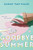 The Goodbye Summer - 9781492677031 by Sarah Van Name, 9781492677031