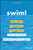 Swim! (How a Shark, a Suckerfish, and a Parasite Teach You Leadership, Mentoring, and Next Level Success) by Walter Bond, 9781119573562