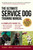 The Ultimate Service Dog Training Manual (100 Tips for Choosing, Raising, Socializing, and Retiring Your Dog) by Keagen J. Grace, 9781510703162