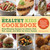 The Healthy Kids Cookbook (Prize-Winning Recipes for Sliders, Chili, Tots, Salads, and More for Every Family) by Team Nutrition USDA, 9781510750746