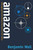 Amazon (Managing Extraordinary Success in 5-D Value) by Benjamin Wall, 9781642794380