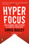 Hyperfocus (How to Manage Your Attention in a World of Distraction) by Chris Bailey, 9780525522256