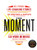 The Moment (Wild, Poignant, Life-Changing Stories from 125 Writers and Artists Famous & Obscure) by Larry Smith, 9780061719653