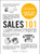 Sales 101 (From Finding Leads and Closing Techniques to Retaining Customers and Growing Your Business, an Essential Primer on How to Sell) by Wendy Connick, 9781507211038