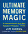 Ultimate Memory Magic (The Transformative Program for  Sharper Memory, Mental Clarity,  and Greater Focus . . . at Any Age!) by Jim Karol, Michael Ross, Daniel Amen, MD, Daniel Amen, MD, 9781250221919