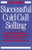 Successful Cold Call Selling (Over 100 New Ideas, Scripts, and Examples From the Nation's Foremost Sales Trainer) by Lee Boyan, 9780814477182
