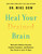 Heal Your Drained Brain (Naturally Relieve Anxiety, Combat Insomnia, and Balance Your Brain in Just 14 Days) - 9781401952129 by Dr. Mike Dow, 9781401952129
