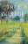 True Virtue (The Journey of an English Buddhist Nun) by Sister Annabel Laity, John Barnett, 9781946764270