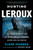 Hunting LeRoux (The Inside Story of the DEA Takedown of a Criminal Genius and His Empire) - 9780062859143 by Elaine Shannon, 9780062859143