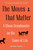 The Moves That Matter (A Chess Grandmaster on the Game of Life) by Jonathan Rowson, 9781635573329