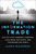 The Information Trade (How Big Tech Conquers Countries, Challenges Our Rights, and Transforms Our World) by Alexis Wichowski, 9780062888983