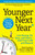 Younger Next Year (Live Strong, Fit, Sexy, and Smart-Until You're 80 and Beyond) by Henry S. Lodge, Chris Crowley, Allan J. Hamilton M.D., 9781523507924