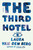 The Third Hotel (A Novel) - 9781250214881 by Laura van den Berg, 9781250214881