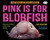 Pink Is For Blobfish (Discovering the World's Perfectly Pink Animals) - 9781984893963 by Jess Keating, 9781984893963