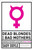 Dead Blondes and Bad Mothers (Monstrosity, Patriarchy, and the Fear of Female Power) by Sady Doyle, 9781612197920