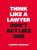 Think Like a Lawyer, Don't Act Like One by Aernoud Bourdrez, 9789063695354