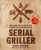 Serial Griller (Grillmaster Secrets for Flame-Cooked Perfection) by Matt Moore, 9780358187264