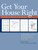 Get Your House Right (Architectural Elements to Use & Avoid) by Marianne Cusato, Ben Pentreath, Richard Sammons, Leon Krier, H.R.H. The Prince of Wales, 9781402791031