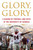 Glory, Glory by Mark Schlabach, 9780312556723