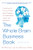 The Whole Brain Business Book, Second Edition: Unlocking the Power of Whole Brain Thinking in Organizations, Teams, and Individuals by Ann Herrmann-Nehdi, Ned Herrmann, 9780071843829