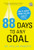 88 Days to Any Goal (How to Create Crazy Success - Fast) by Dr. Rollan Roberts, 9781492680505