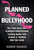 Planned Bullyhood (The Truth Behind the Headlines about the Planned Parenthood Funding Battle with Susan G. Komen for the Cure) by Karen Handel, 9781501108129