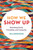 How We Show Up (Reclaiming Family, Friendship, and Community) by Mia Birdsong, 9781580058070