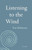 Listening to the Wind by Tim Robinson, 9781571313706