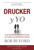 Drucker y Yo (Lo que aprendió un emprendedor de Texas con el padre de la administración moderna) (Spanish Edition) by Bob Buford, 9781617954382