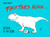 T-Rex Tries Again (Return of the King) by Hugh Murphy, 9780593188552