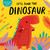 Let's Find the Dinosaur by Tiger Tales, Alex Willmore, 9781680105995