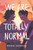 We Are Totally Normal by Rahul Kanakia, 9780062865816