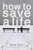 How to Save a Life by Sara Zarr, 9780316036054