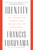 Identity (The Demand for Dignity and the Politics of Resentment) - 9781250234643 by Francis Fukuyama, 9781250234643 Identity (The Demand for Dignity and the Politics of Resentment) - 9781250234643 by Francis Fukuyama, 9781250234643
