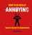 How to Be Really Annoying (Master the art of aggravation) (Miniature Edition) by Lucinda Wilde, 9781912983179