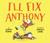 I'll Fix Anthony - 9781534404816 by Judith Viorst, Arnold Lobel, 9781534404816