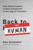 Back to Human (How Great Leaders Create Connection in the Age of Isolation) - 9780738235004 by Dan Schawbel, 9780738235004